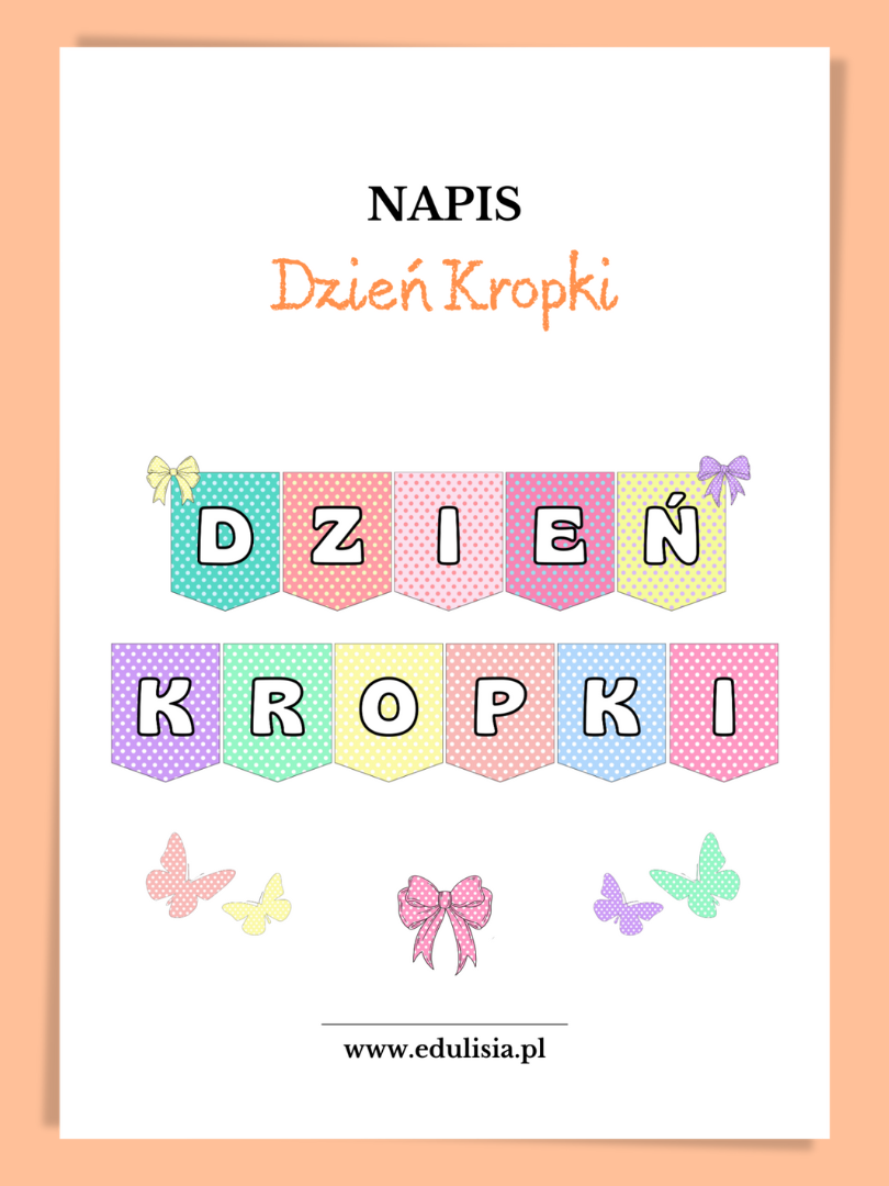 Dzień Kropki napis do druku, dekoracje do sali i na korytarz, gazetka