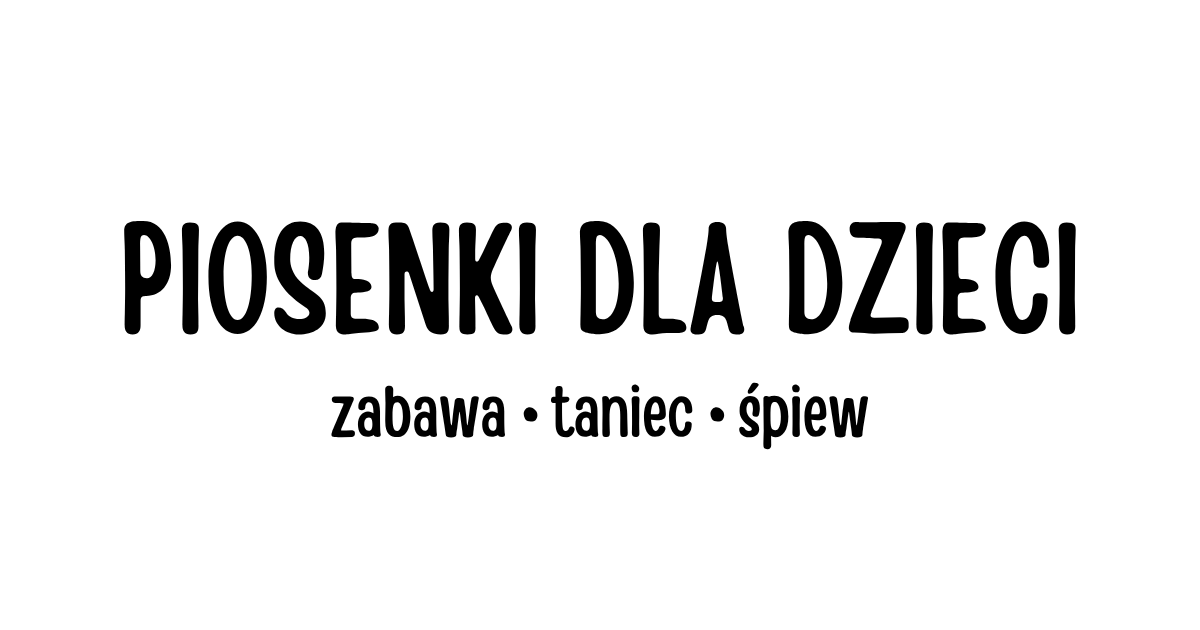 Piosenki dla dzieci - lista piosenek do żłobka i przedszkola