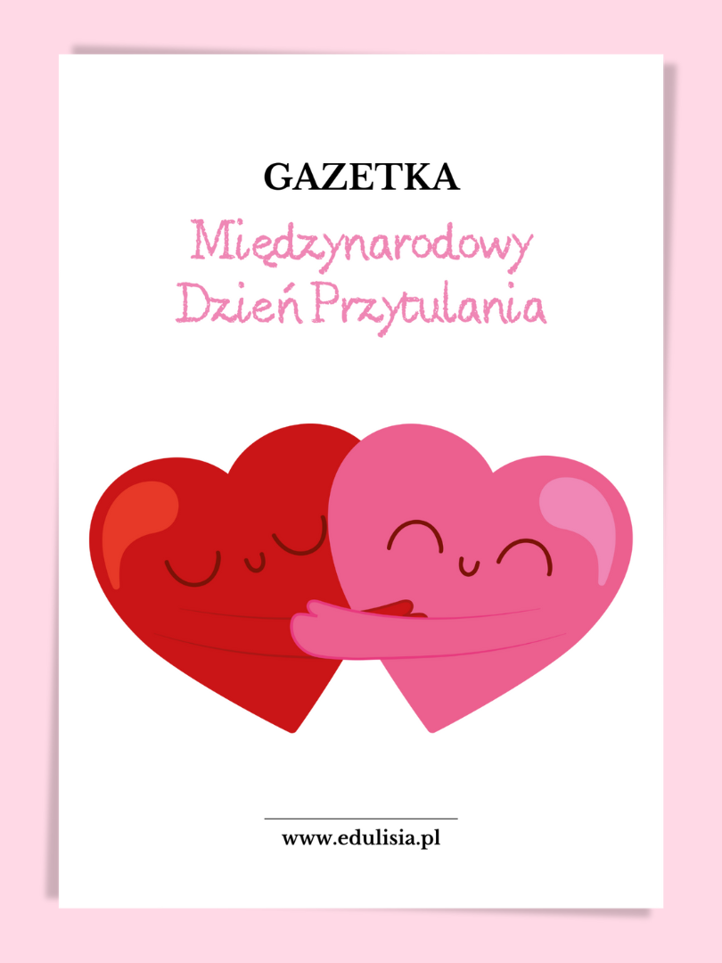 Międzynarodowy Dzień Przytulania - gazetka szkolna do druku