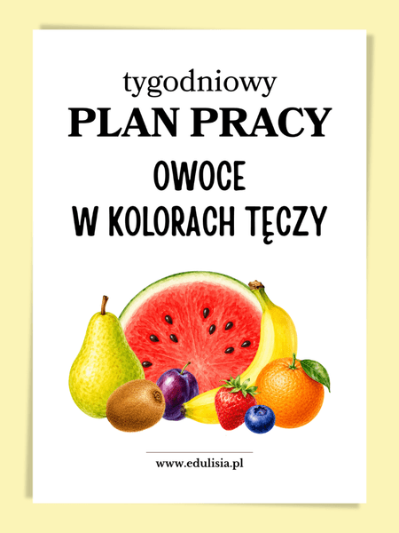 Scenariusze zajęć o owocach w kolorach tęczy – plansze, karty pracy i zabawy dla dzieci