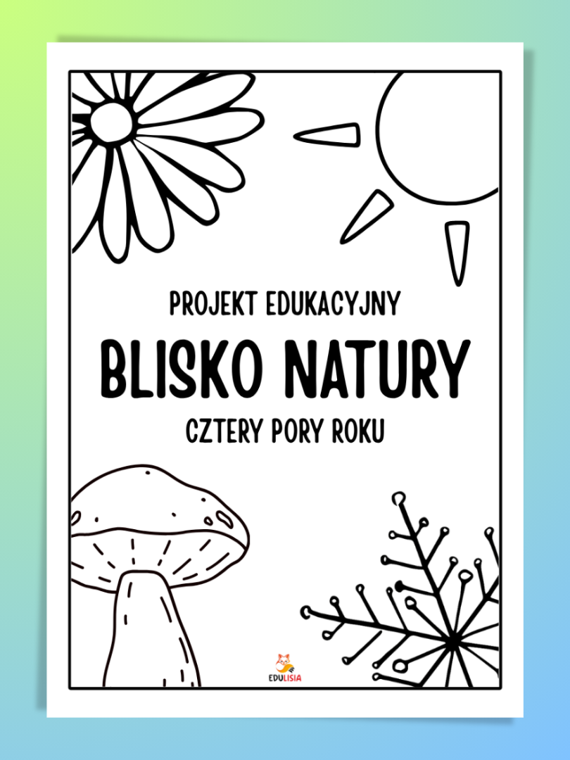 projekt edukacyjny z certyfikatem - blisko natury cztery pory roku 